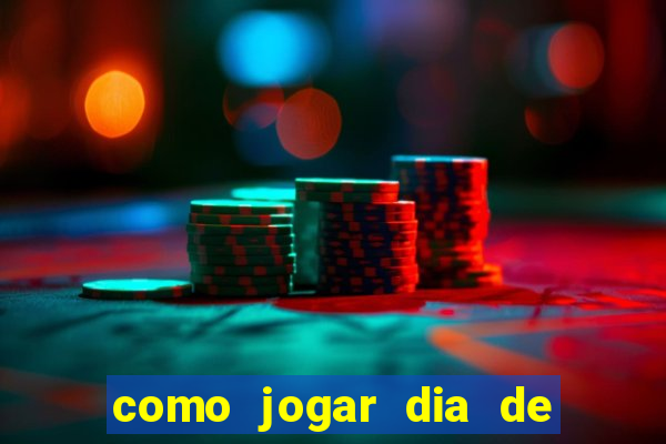 como jogar dia de sorte online