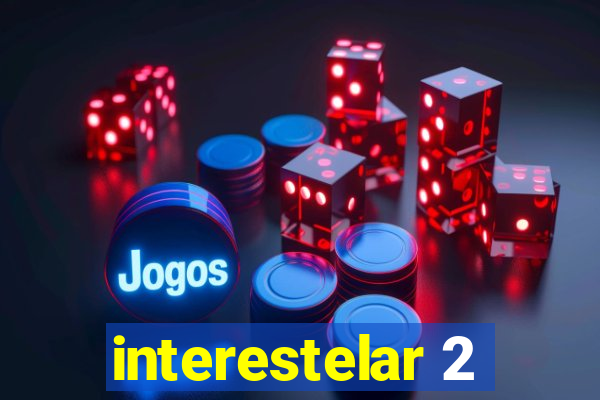 interestelar 2