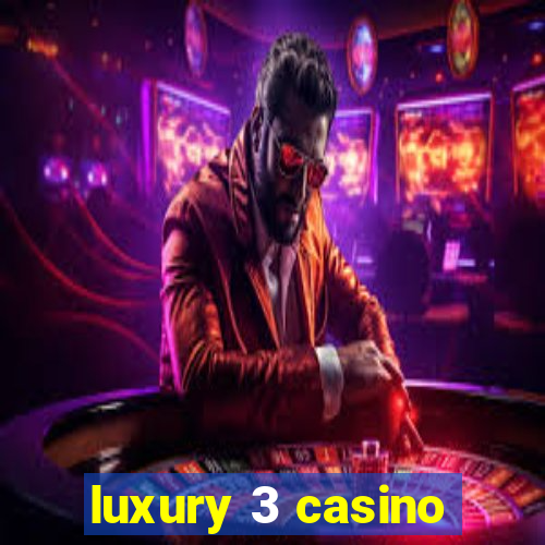 luxury 3 casino