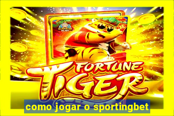 como jogar o sportingbet