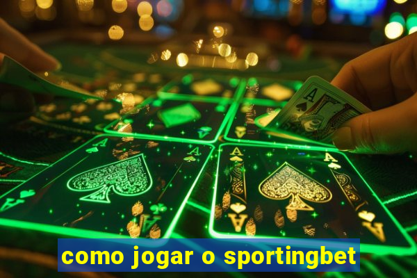 como jogar o sportingbet