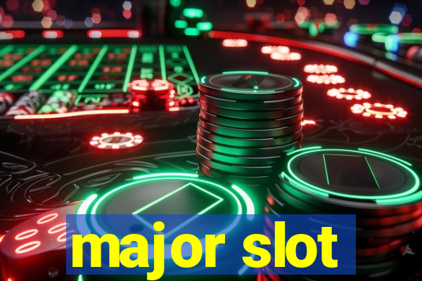 major slot