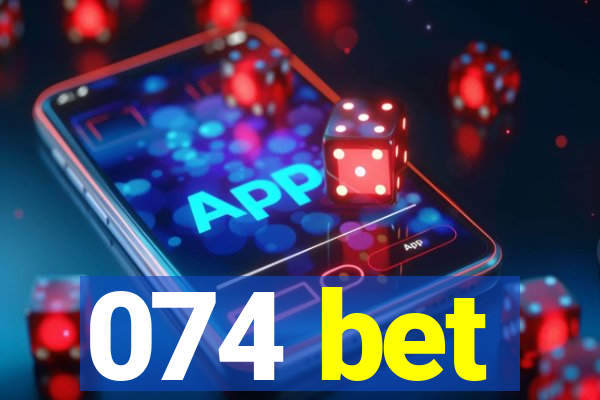 074 bet