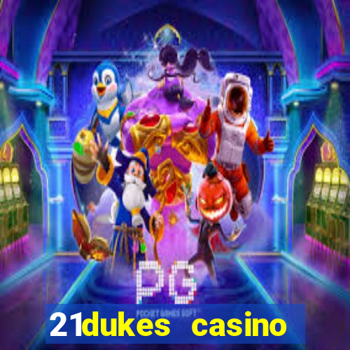 21dukes casino bonus codes 2021