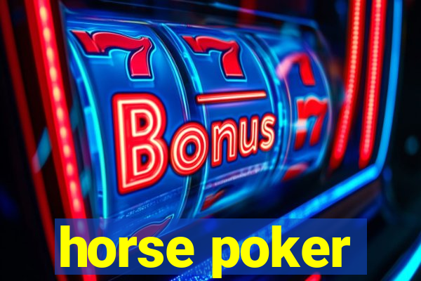 horse poker