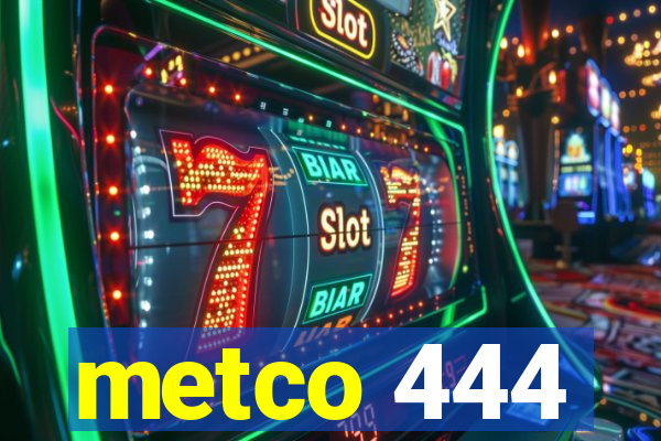 metco 444