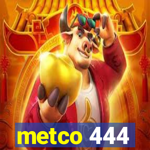 metco 444