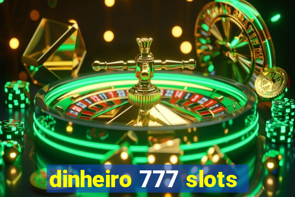 dinheiro 777 slots