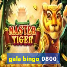 gala bingo 0800