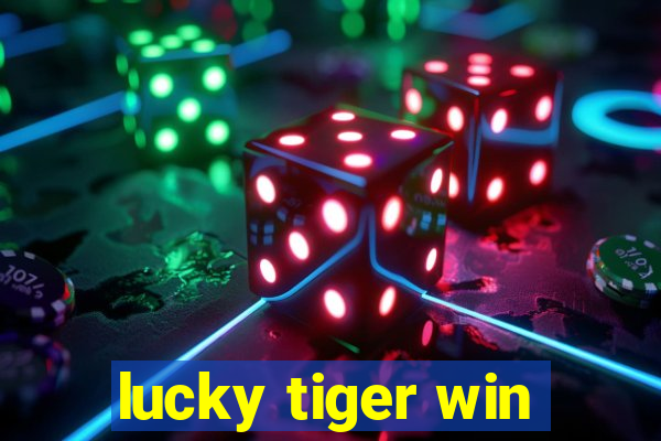 lucky tiger win