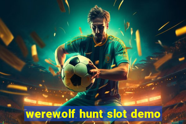 werewolf hunt slot demo