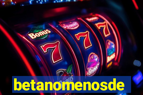 betanomenosde