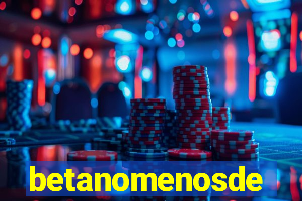 betanomenosde