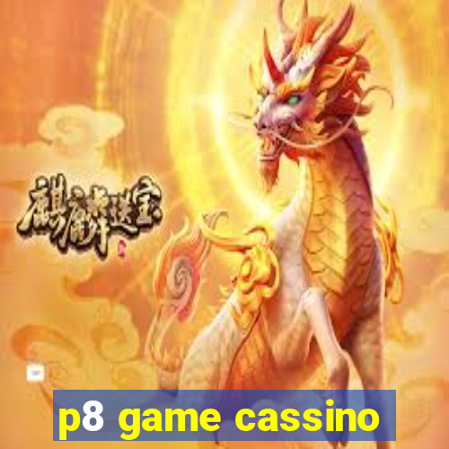 p8 game cassino