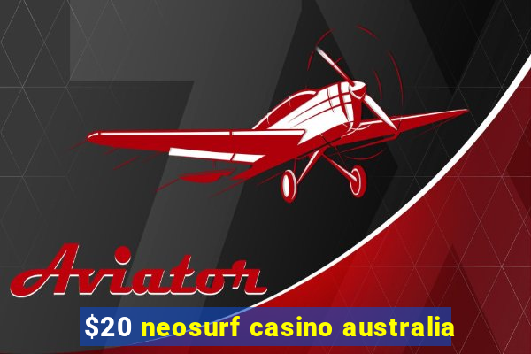 $20 neosurf casino australia