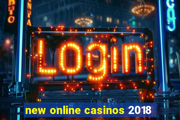 new online casinos 2018