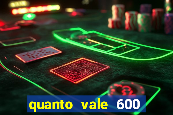 quanto vale 600 mil cruzeiros em reais