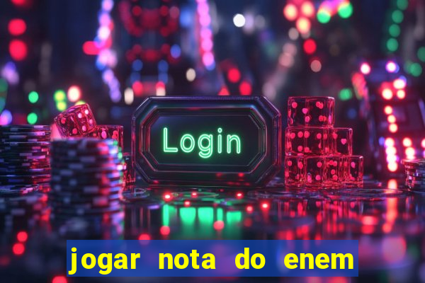 jogar nota do enem no prouni