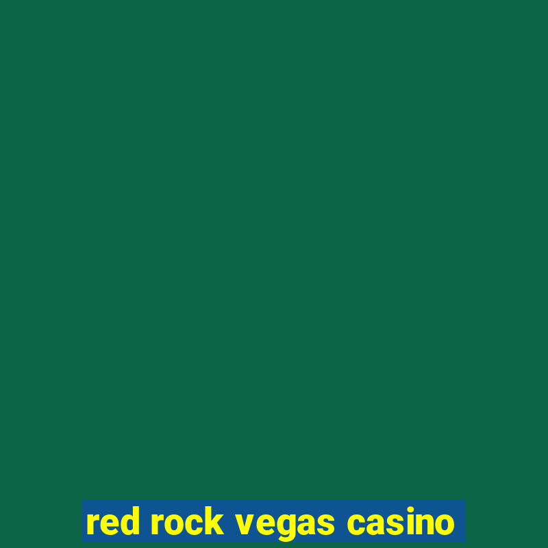 red rock vegas casino