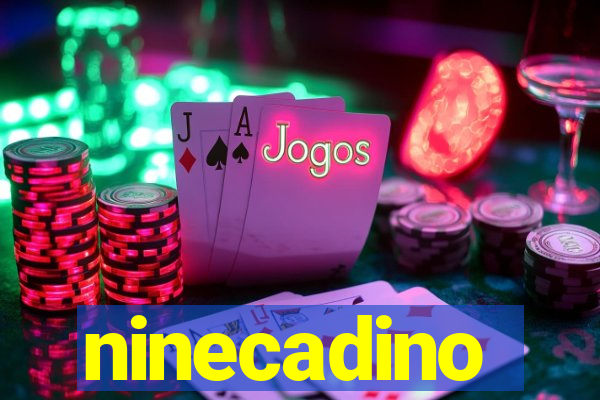 ninecadino