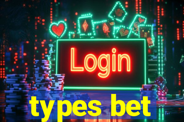 types bet