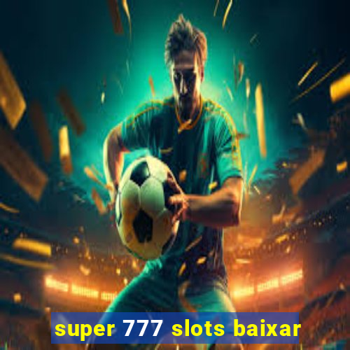 super 777 slots baixar