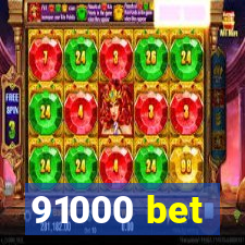 91000 bet