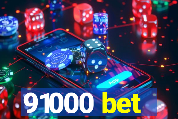 91000 bet