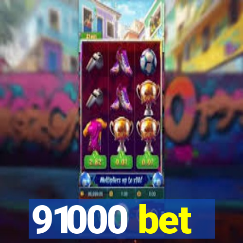 91000 bet