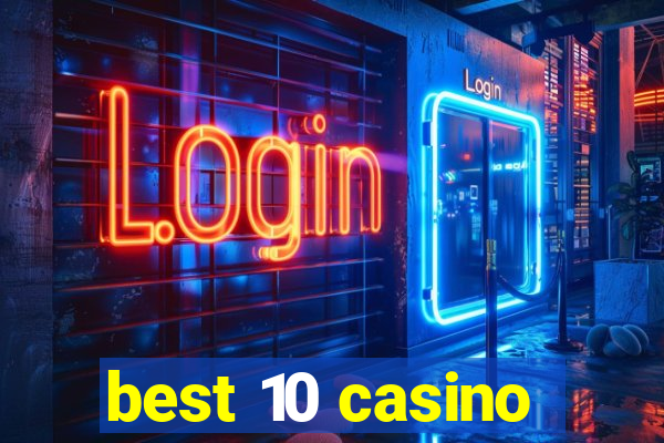 best 10 casino