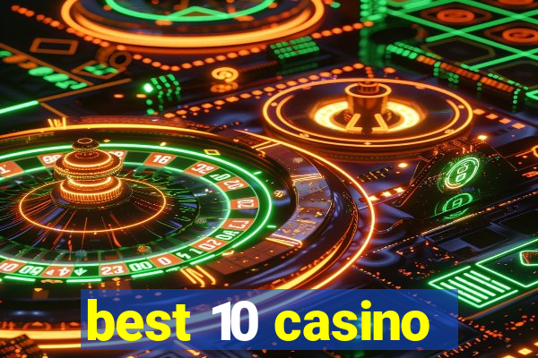 best 10 casino