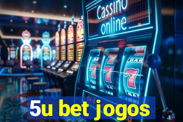 5u bet jogos