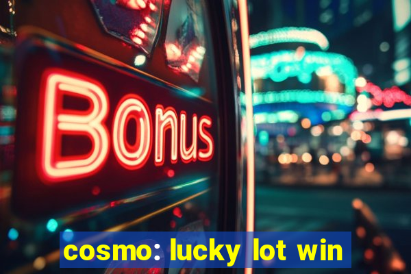 cosmo: lucky lot win