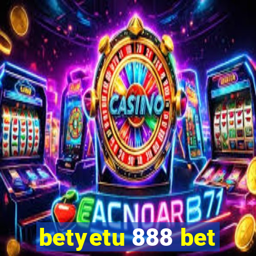 betyetu 888 bet