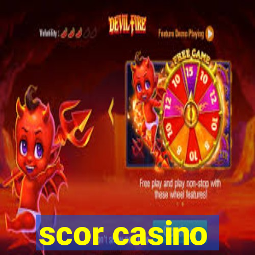 scor casino