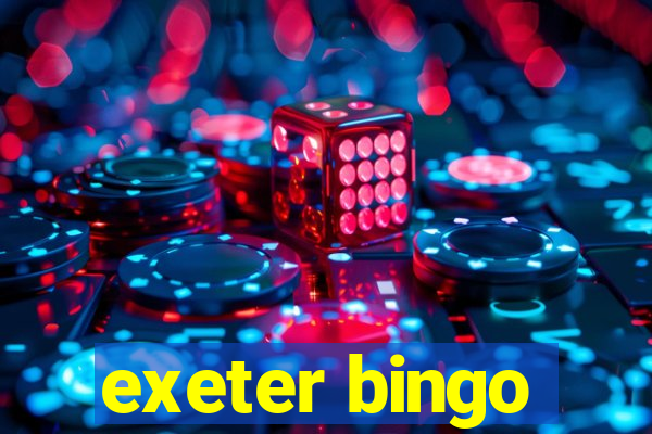 exeter bingo