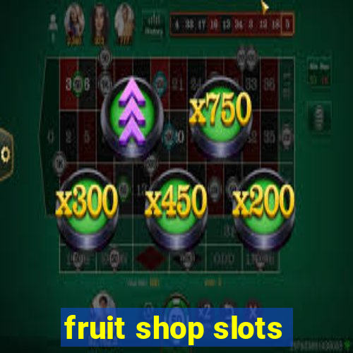 fruit shop slots