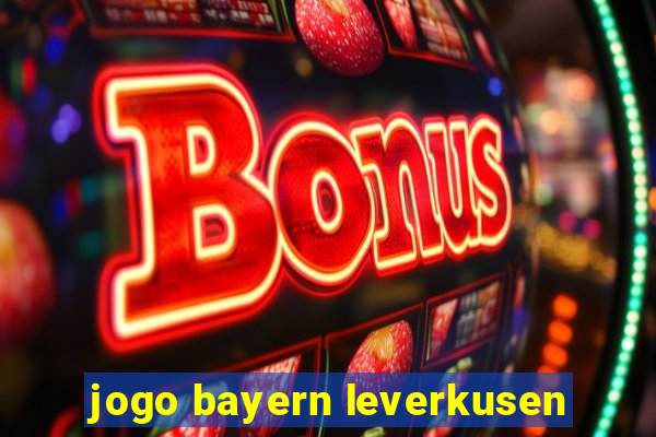 jogo bayern leverkusen