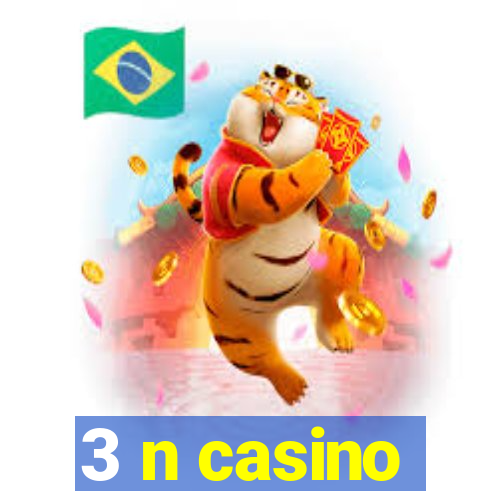 3 n casino