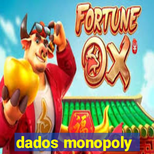 dados monopoly