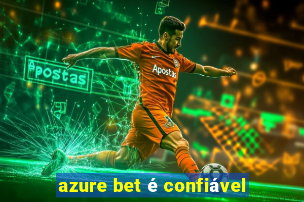 azure bet é confiável