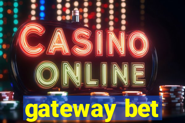 gateway bet