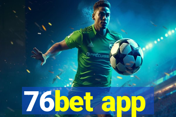 76bet app