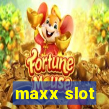 maxx slot