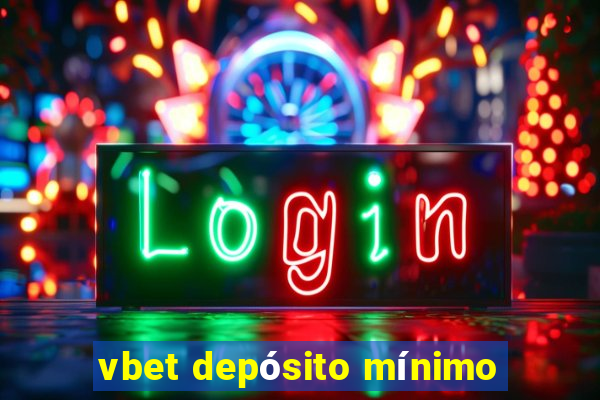 vbet depósito mínimo