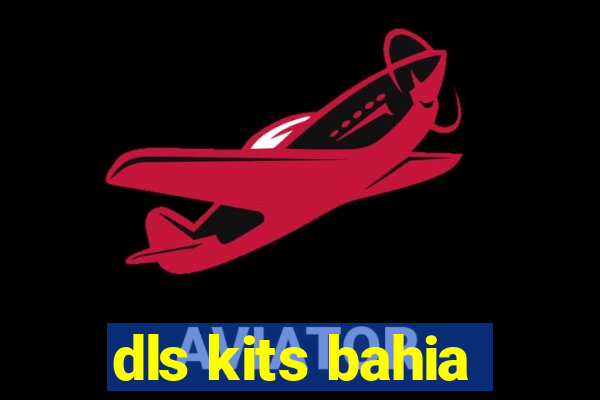 dls kits bahia