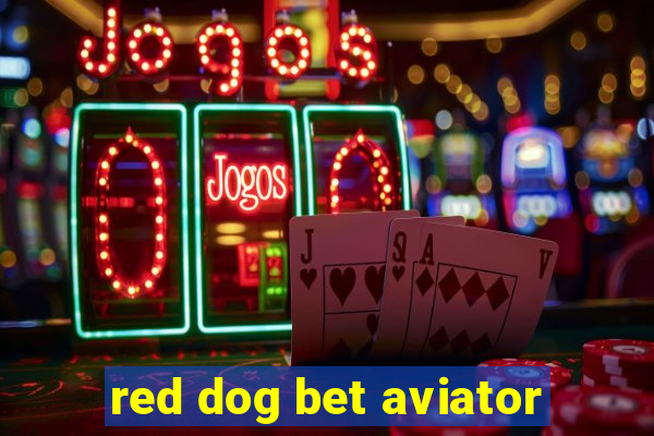 red dog bet aviator