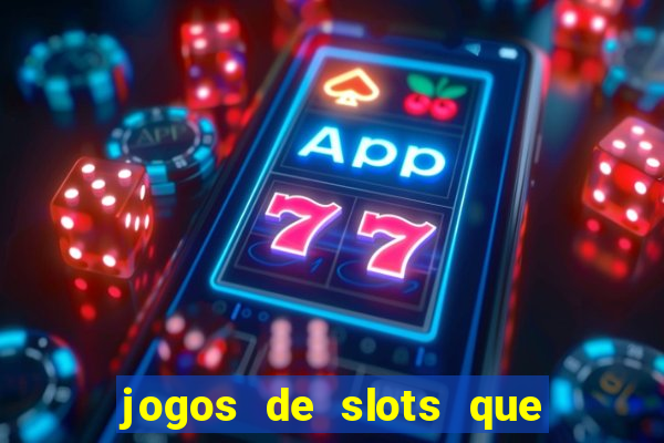 jogos de slots que da bonus no cadastro