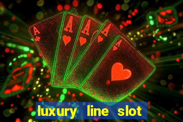 luxury line slot machine online