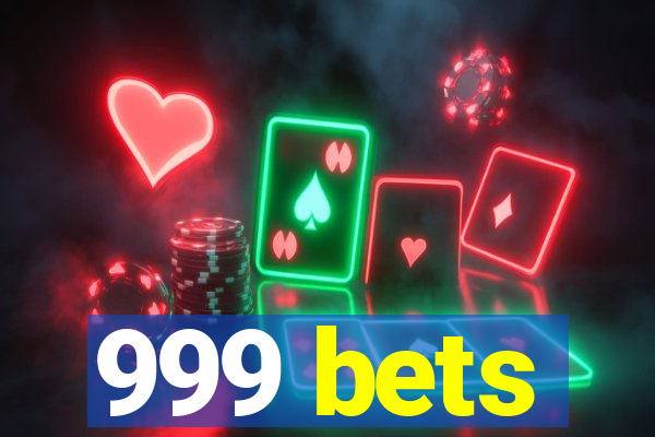 999 bets